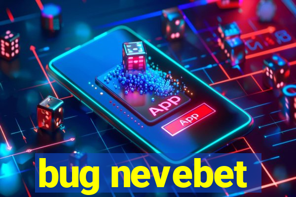 bug nevebet